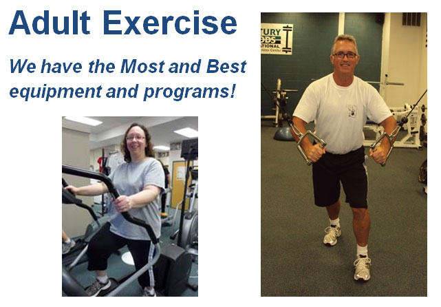 Adult Exercise - We have the Most and Best equipment and programs