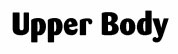 Upper Body