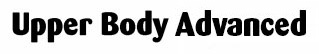 Upper Body Advanced